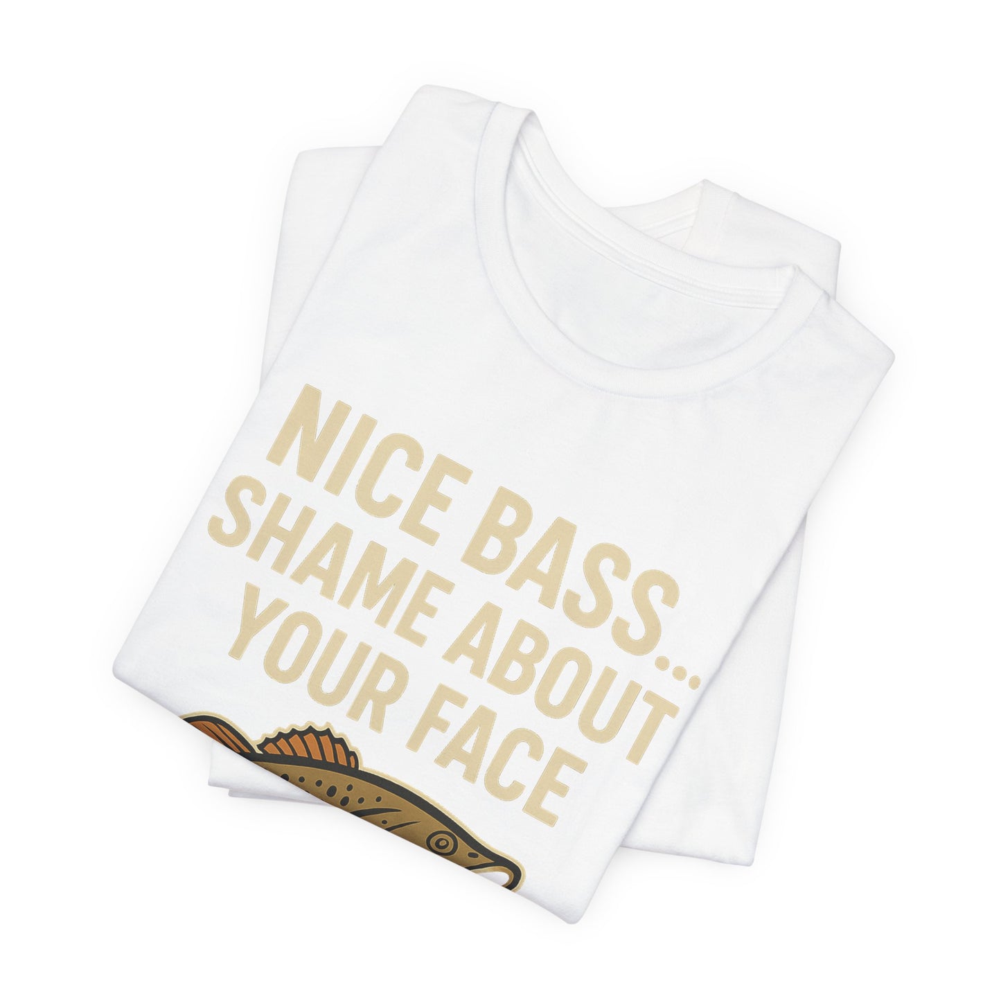 Funny Fishing Shirt Nice Bass Shame Bout Your Face Tee, Fishing Gift, Fisherman Gift, Bass Fishing T-Shirt, Funny Outdoors Shirt, Unisex Tee