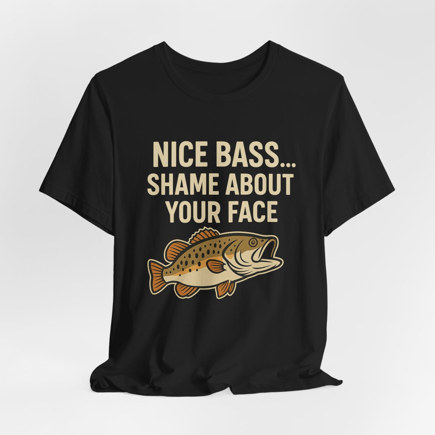 Funny Fishing Shirt Nice Bass Shame Bout Your Face Tee, Fishing Gift, Fisherman Gift, Bass Fishing T-Shirt, Funny Outdoors Shirt, Unisex Tee