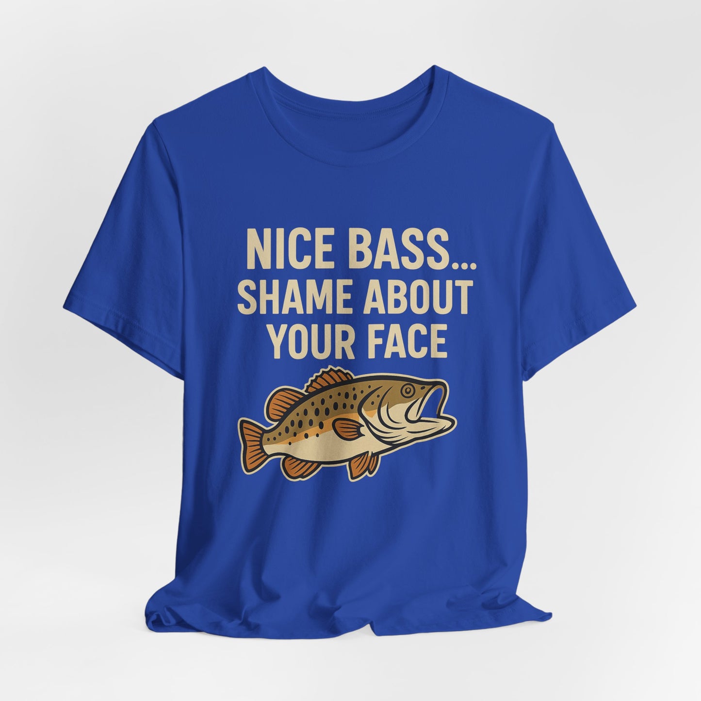 Funny Fishing Shirt Nice Bass Shame Bout Your Face Tee, Fishing Gift, Fisherman Gift, Bass Fishing T-Shirt, Funny Outdoors Shirt, Unisex Tee